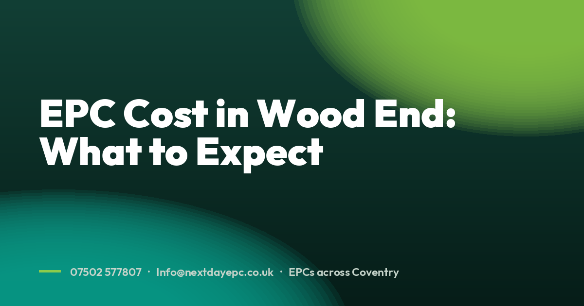 EPC Cost in Wood End: What to Expect
