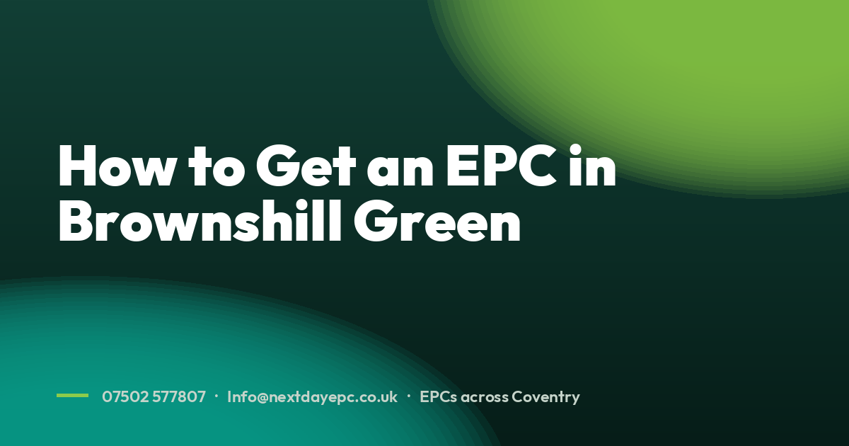 How to Get an EPC in Brownshill Green