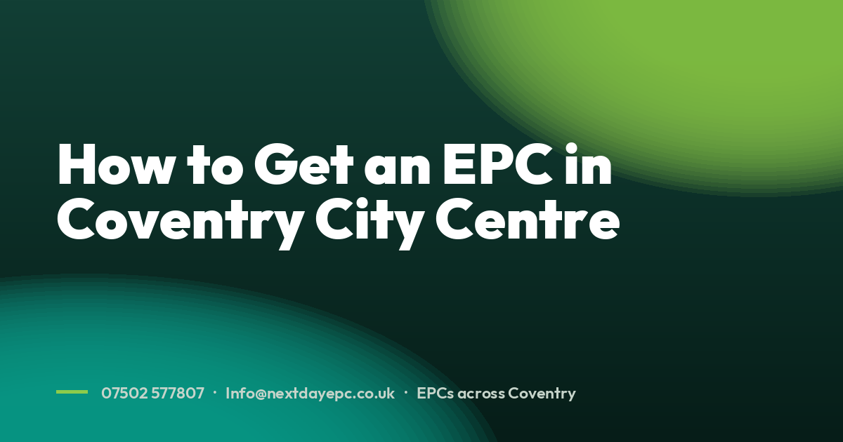 How to Get an EPC in Coventry City Centre