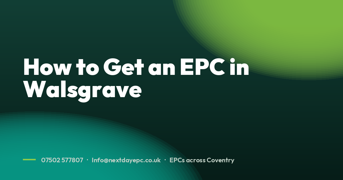 How to Get an EPC in Walsgrave