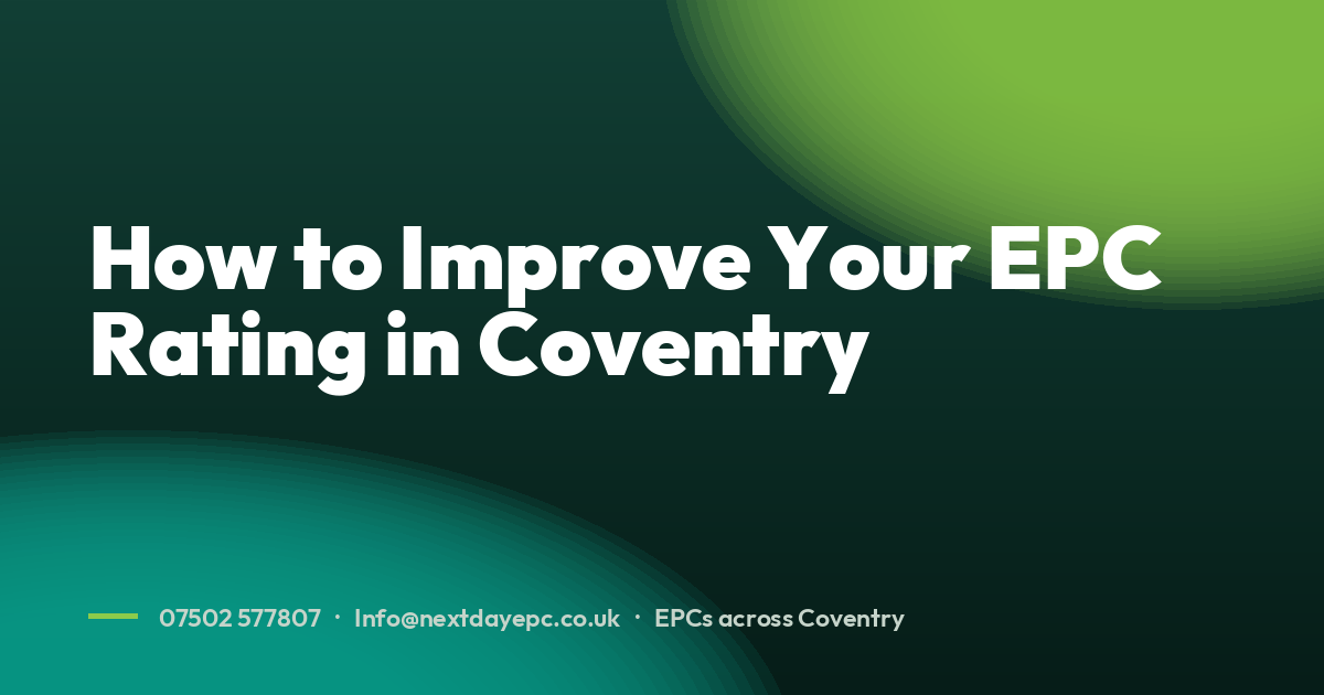 How to Improve Your EPC Rating in Coventry