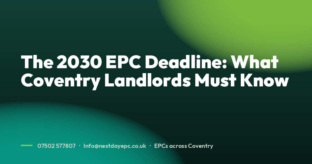 The 2030 EPC Deadline: What Coventry Landlords Must Know